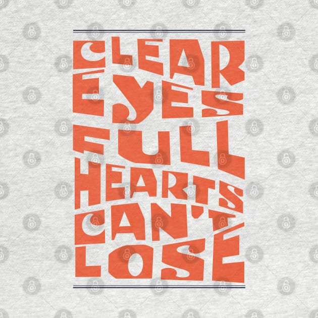 Clear eyes full hearts can't lose by BodinStreet